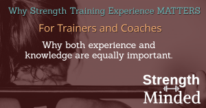 why strength training experience matters for personal trainers and coaches