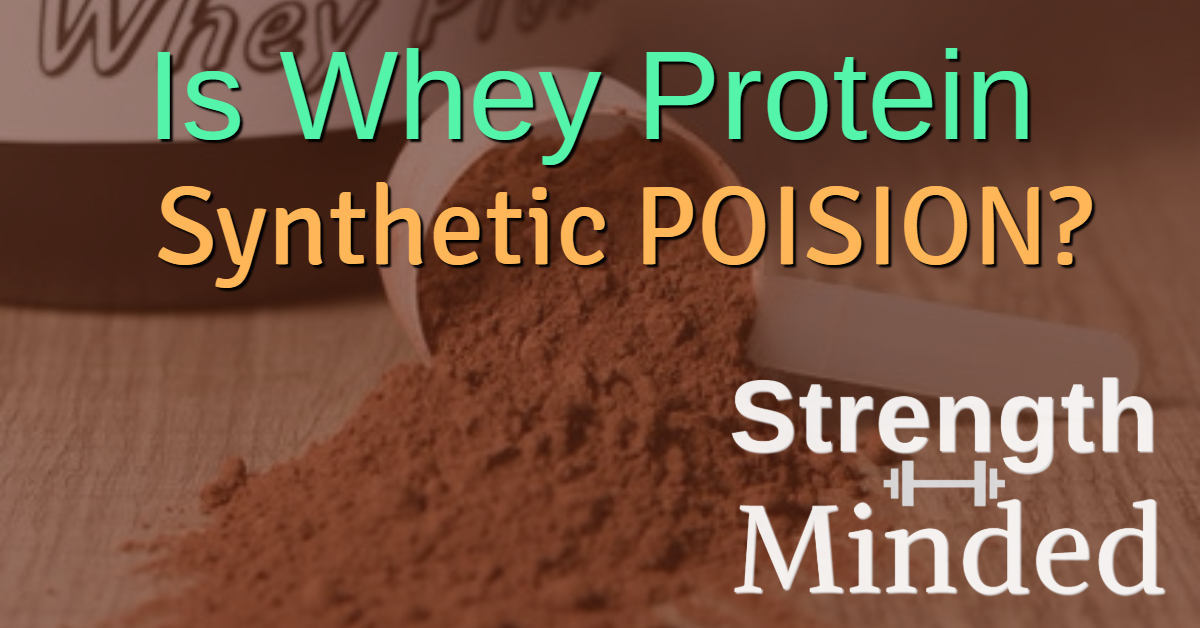 Is whey protein synthetic