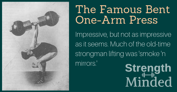 Oldtime Strongmen: Were They Really Stronger - Famous Bent Press